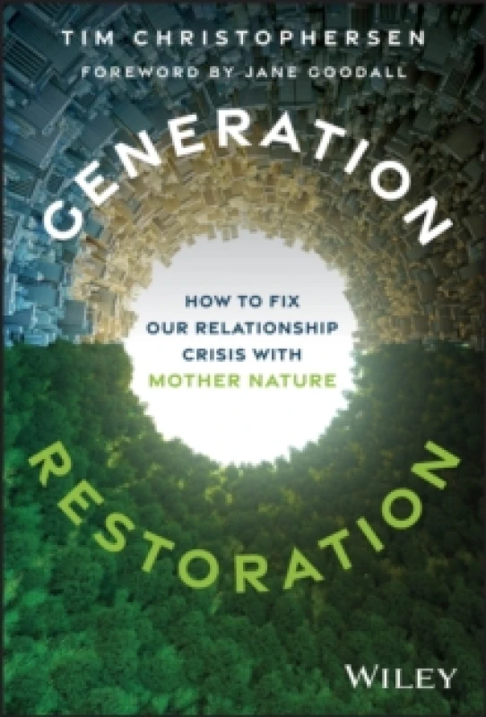 Image of Generation Restoration : How to Fix Our Relationship Crisis with Mother Nature Hardback