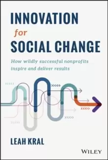 Image of Innovation for Social Change : How Wildly Successful Nonprofits Inspire and Deliver Results
