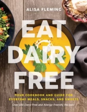 Image of Eat dairy free by Alisa Marie Fleming