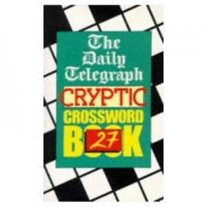 Image of Daily Telegraph Cryptic Crossword Book 27 by Telegraph Group Limited Book