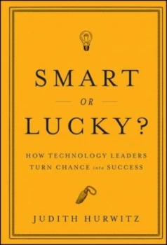 Image of Smart or lucky? by Judith Hurwitz