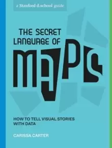 Image of The Secret Language of Maps : How to Tell Visual Stories with Data