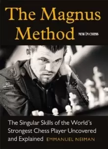 Image of The Magnus Method : The Singular Skills of the Worlds Strongest Chess Player Uncovered and Explained