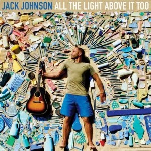 image of All the Light Above It Too by Jack Johnson CD Album