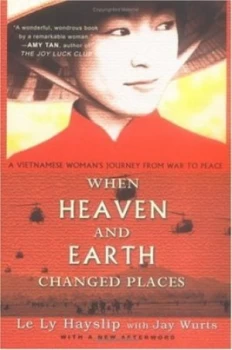 Image of When Heaven and Earth Changed Places by Le Ly Hayslip Paperback