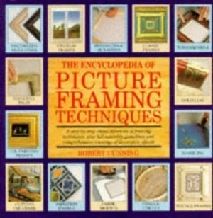 Image of The Encyclopedia of Picture Framing Techniques by Robert Cunning Paperback