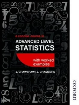 Image of A Concise Course in Advanced Level Statistics with worked examples by D J. Crawshaw