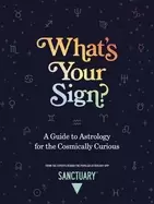 Image of whats your sign a guide to astrology for the cosmically curious