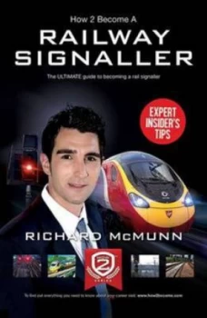 Image of How to Become a Railway Signaller the Ultimate Guide to Becoming a Signaller by Richard Mcmunn Book
