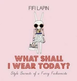 Image of What Shall I Wear Today by Fifi Lapin Hardback