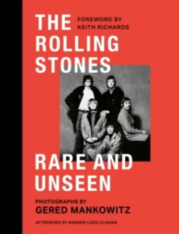 Image of The Rolling Stones Rare and Unseen : Foreword by Keith Richards, afterword by Andrew Loog Oldham Hardback