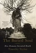 Image of buried soul how humans invented death