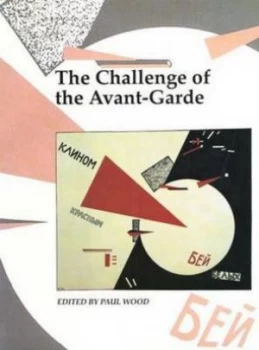 Image of The Challenge of the Avant-Garde by Paul Wood Paperback