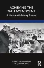 Image of Achieving the 26th Amendment A History with Primary Sources