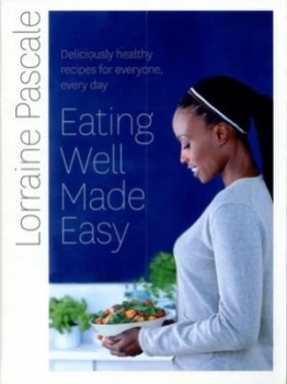 Image of Eating Well Made Easy by Lorraine Pascale Hardback