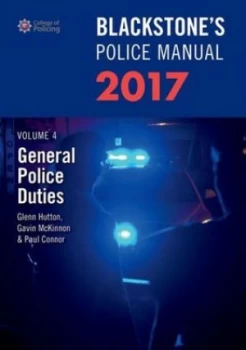 Image of Blackstones Police Manual. Volume 4 General Police Duties 2017 by Glenn Hutton Book