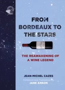 Image of From Bordeaux to the Stars : The Reawakening of a Wine Legend
