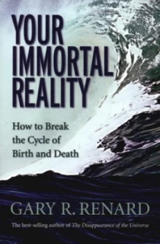 Image of Your Immortal Reality by Gary R. Renard Paperback