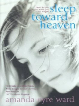 Image of Sleep toward Heaven by Amanda Eyre Ward Hardback
