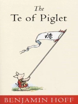 Image of The Te of Piglet by Benjamin Hoff and Ernest H Shepard Book
