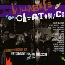 image of Lullabies for Catatonics: A Journey Through the British Avant-pop/Art Rock Scene 1967-74