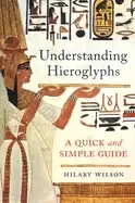 Image of understanding hieroglyphs a quick and simple guide