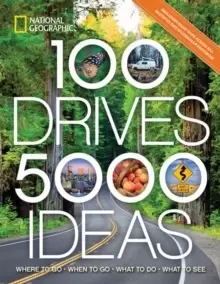 Image of 100 Drives, 5,000 Ideas : Where to Go, When to Go, What to See, What to Do