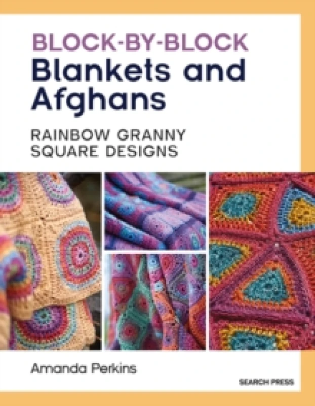 Image of Block-by-Block Blankets and Afghans : Rainbow Granny Square Designs to Crochet Paperback / softback