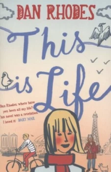 Image of This Is Life by Dan Rhodes Book