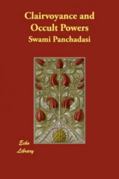 Image of Clairvoyance and Occult Powers by Swami Panchadasi Paperback