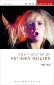 Image of The Theatre of Anthony Neilson by Trish Reid Hardback