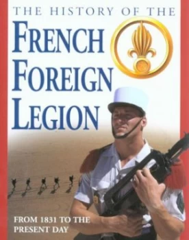 Image of The History of the French Foreign Legion by David Jordan Hardback