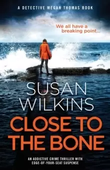 Image of Close to the Bone : An addictive crime thriller with edge-of-your-seat suspense