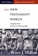 Image of new testament world insights from cultural anthropology 3rd edition