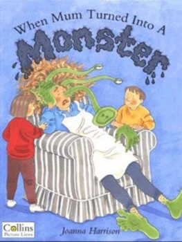 Image of When Mum Turned into a Monster by Joanna Harrison Paperback