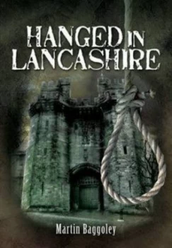 Image of Hanged in Lancashire by Martin Baggoley Paperback