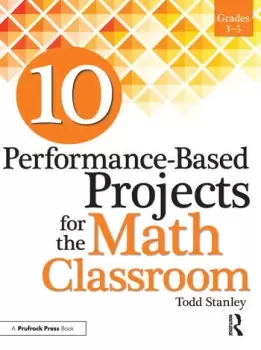 Image of 10 Performance-Based Projects for the Math ClassroomGrades 3-5