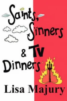 Image of Saints Sinners and TV Dinners by Lisa Majury Paperback