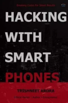 Image of Hacking with Smart Phones by Trishneet Arora Paperback