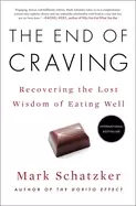 Image of end of craving recovering the lost wisdom of eating well