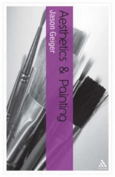 Image of Aesthetics and Painting by Jason Gaiger Paperback