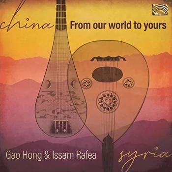 Image of Gao Hong & Issam Rafea - From Our World to Yours CD