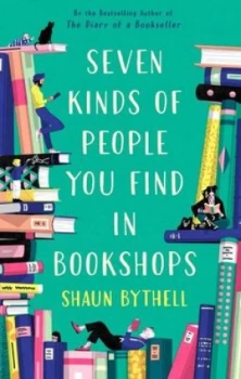 Image of Seven kinds of people you find in bookshops by Shaun Bythell