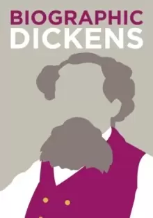 Image of Biographic: Dickens : Great Lives in Graphic Form