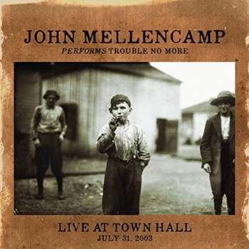 image of John Mellencamp - John Mellencamp Performs Trouble No More CD