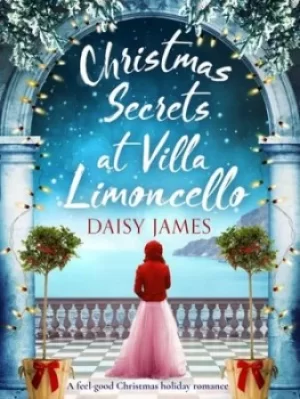 Image of Christmas secrets at Villa Limoncello by Daisy James