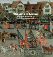 Image of The Arts of Living : Europe 1600-1800