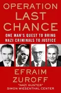 Image of operation last chance one mans quest to bring nazi criminals to justice