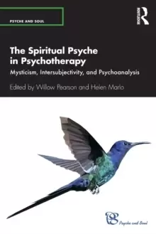 Image of The Spiritual Psyche in Psychotherapy : Mysticism, Intersubjectivity, and Psychoanalysis