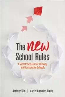 Image of The NEW School Rules : 6 Vital Practices for Thriving and Responsive Schools